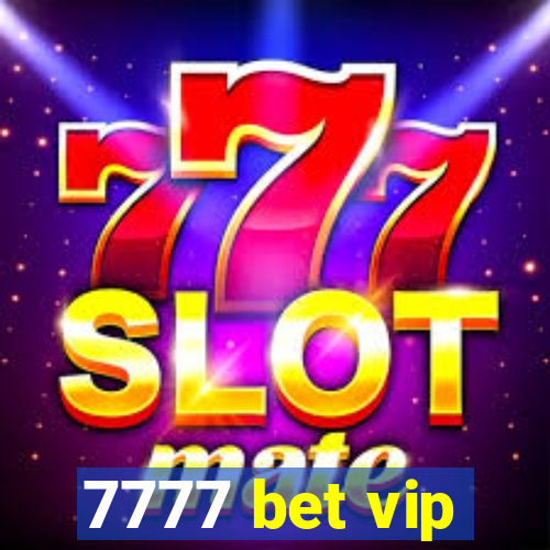 7777 bet vip